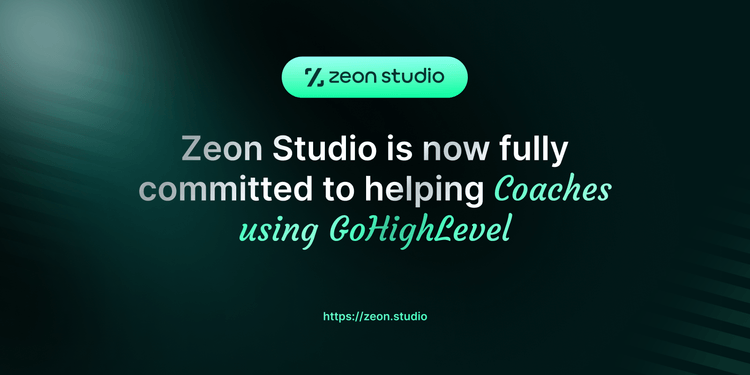 Zeon Studio is now fully committed to helping coaches using GoHighLevel