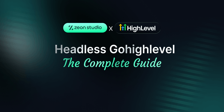 Headless GoHighLevel: The Complete Guide (2026)